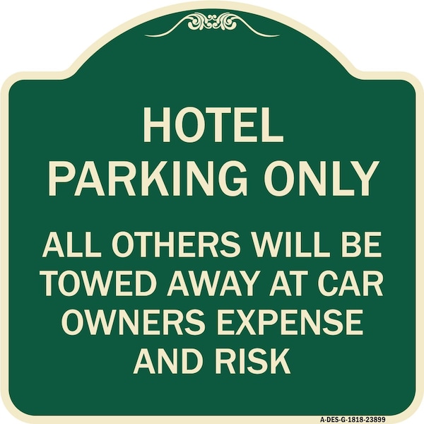 Signmission Hotel Parking Only All Others Towed Heavy-Gauge Aluminum Architectural Sign, 18" x 18", G-1818-23899 A-DES-G-1818-23899 - main